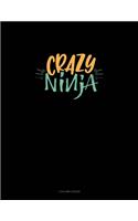 Crazy Ninja: 3 Column Ledger(1670 3 Column Ledger)