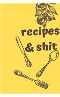 Recipes & Shit