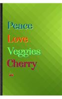 Peace Love Veggies Cherry