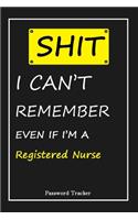 SHIT! I Can't Remember EVEN IF I'M A Registered Nurse