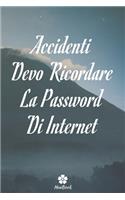 Accidenti, Devo Ricordare La Password Di Internet