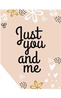 Just You and Me