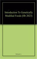 Introduction To Genetically Modified Foods (Hb 2023)