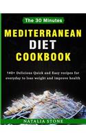 The 30 Minutes Mediterranean Diet Cookbook