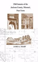 2560 Inmates of the Jackson County, Missouri, Poor Farm