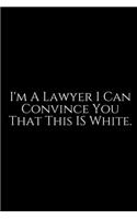 I'm A Lawyer I Can