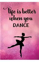 Life Is Better When You Dance