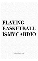 Playing Basketball Is My Cardio