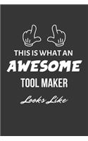 This Is What An Awesome Tool Maker Looks Like Notebook