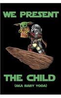We Present the Child (Aka Baby Yoda)