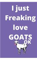 I Just Freaking Love goats notebook