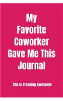 My Favorite Coworker Gave Me This Journal She Is Freaking Awesome