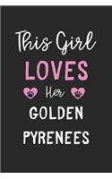 This Girl Loves Her Golden Pyrenees