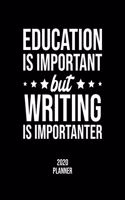 Education Is Important But Writing Is Importanter 2020 Planner