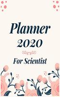 Planner 2020 for Scientist: Jan 1, 2020 to Dec 31, 2020: Weekly & Monthly Planner + Calendar Views (2020 Pretty Simple Planners)