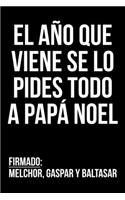 El año que viene se lo pides todo a Papá Noel Firmado