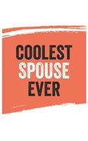 Coolest spouse Ever Notebook, spouses Gifts spouse Appreciation Gift, Best spouse Notebook A beautiful