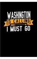 Washington is calling I Must go: Graph Paper Vacation Notebook with 120 pages 6x9 perfect as math book, sketchbook, workbook and diary