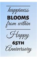 Happiness Blooms from within Happy 65th Anniversary