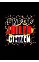 Proud jailer citizen: Notebook - Journal - Diary - 110 Lined pages - 6 x 9 in - 15.24 x 22.86 cm - Doodle Book - Funny Great Gift
