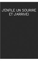 J'enfile Un Sourire Et J'arrive!