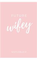 Future Wifey Notizbuch