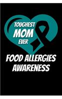 Toughest Mom Ever Food Allergies Awareness: Food Allergy Journal 6x9 120 Pages Blank Lined Paperback