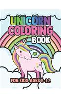 Unicorn Coloring Book for Kids Ages 8-12: A Fantasy Coloring Book with Magical Unicorns Beautiful Flowers and Relaxing Scenes