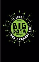 I Like Big Data And Cannot Lie: Funny Profession Quote 2020 Planner - Weekly & Monthly Pocket Calendar - 6x9 Softcover Organizer - For Analytics Manager & Database Normalization Fa