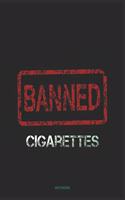 Cigarettes Banned - No More Addiction Notebook, Journal Gift (College Ruled)