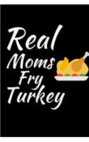 Real Moms Fry Turkey