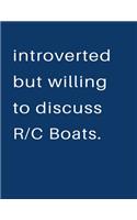 Introverted But Willing To Discuss Rc Boats: Blank Notebook 8.5x11 100 pages Scrapbook Sketch NoteBook