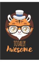 Totally Awesome Tiger: Calendar, weekly planner, diary, notebook, book 105 pages in softcover. One week on one double page. For all appointments, notes and tasks that you 