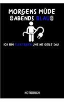 Morgens müde abends blau ich bin Elektriker und ne geile Sau: A5 Notizbuch liniert 120 Seiten für Verkäufer im Baumarkt I Geschenkidee für Baumarktverkäufer