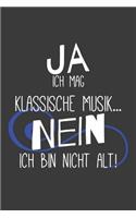 Ja ich mag klassische Musik... Nein ich bin nicht alt!: Linierter DinA 5 Jahres-Kalender 2020 für Musikerinnen und Musiker Terminplaner Musik Kalender