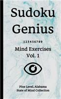 Sudoku Genius Mind Exercises Volume 1: Pine Level, Alabama State of Mind Collection