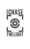 I chase the Light: Photography Photo Quote