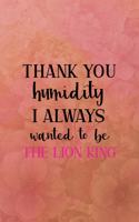 Thank you humidyty I always wanted to be a Lion