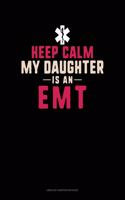 Keep Calm My Daughter Is An EMT: Unruled Composition Book(1524 Unruled Composition Book)