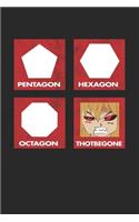 Pentagon Hexagon Octagon Thot Be Gone: Notebook A5 for Thot Patrol Member, Thots and Dank Meme Lover I A5 (6x9 inch.) I Gift I 120 pages I Dotted I Dot Grid