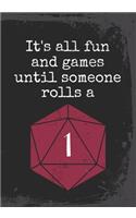 It's all fun and games until someone rolls a 1: Mixed Role Playing Gamer Paper (College Ruled, Graph, Hex): RPG Journal