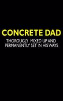 Concrete Dad Thoroughly mized up and permanently set in his ways: 110 Game Sheets - 660 Tic-Tac-Toe Blank Games - Soft Cover Book for Kids for Traveling & Summer Vacations - Mini Game - Clever Kids - 110 Lined page