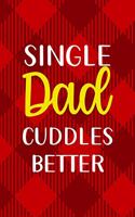 Single Dad Cuddles Better