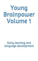 Young Brainpower Volume 1: Early learning and language development(1 Young Brainpower)