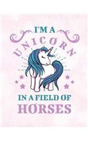 I'm a Unicorn in a Field of Horses Notebook