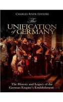 The Unification of Germany: The History and Legacy of the German Empire's Establishment
