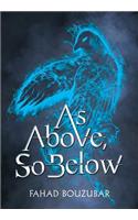 As Above, so Below