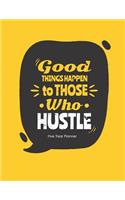 Good Things Happen to Those Who Hustle