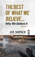 Best of What We Believe... Why We Believe It: Volume One