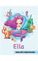 Ella Draw and Write Composition Book: Mermaid Journal for Girls 8.5x11 Primary Kindergarten - 2 Grade Notebook Personalized Diary Gift